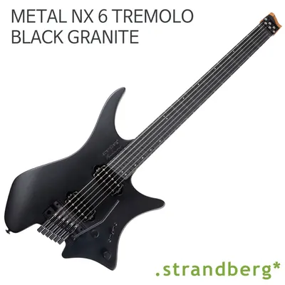 Strandberg 스트랜드버그 일렉기타 Metal NX6 Tremolo Black Granite
