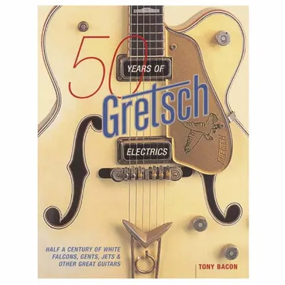 50 Years Of Gretsch Electrics [00331258]